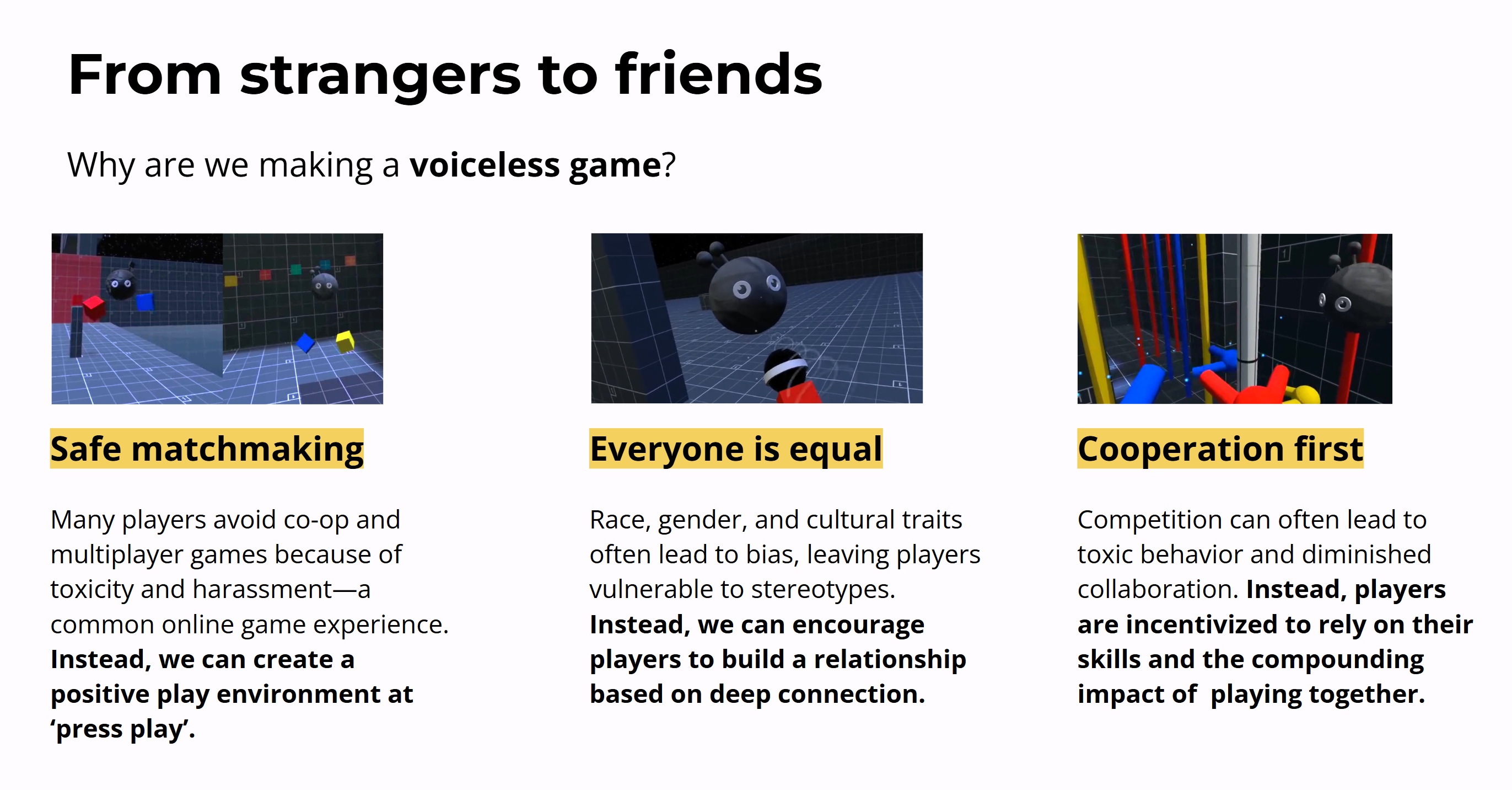 Three reasons for a voiceless game: safe matchmaking, everyone is equal, cooperation first